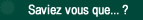 Saviez vous que... ?